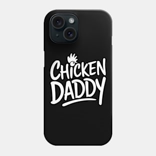 Chicken daddy Phone Case