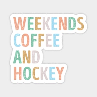Weekends Coffee and Hockey Mom Magnet
