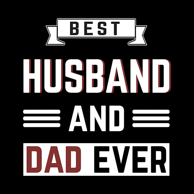 Best Husband And Dad Ever by jerranne