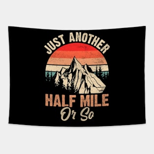 Mountain Just Another Half Mile Or So Funny Hiking Tapestry