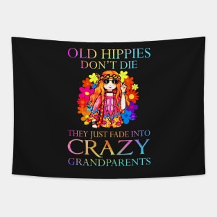 Old hippies don't die they just fade into crazy grandparents Tapestry