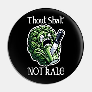 Thout Shalt Not Kale Pin