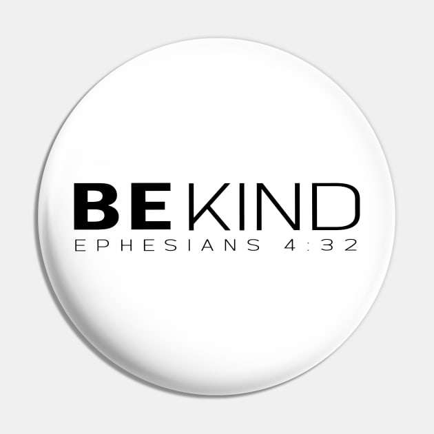 Be Kind - Ephesians 4:32 - Bibble Christian T-Shirt Pin by Hoomie Apparel