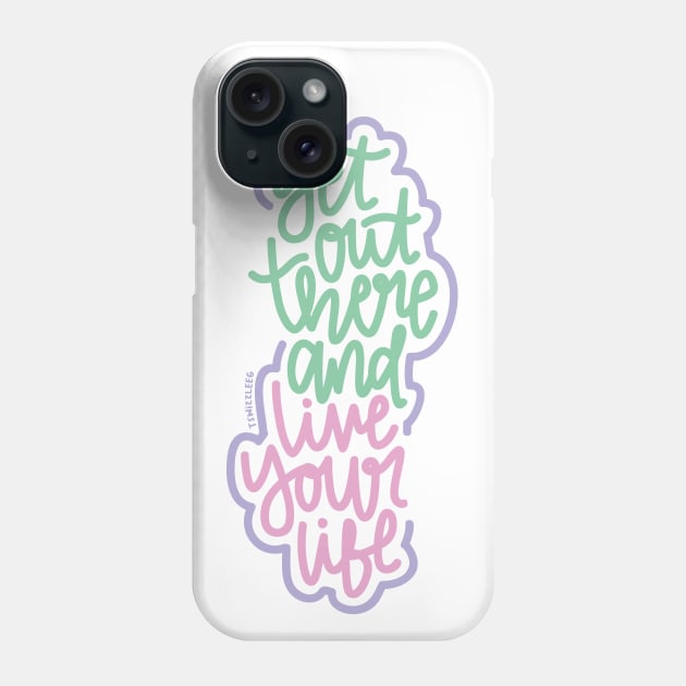 Get Out There And Live Your Life - Mint / Pink / Purple Phone Case by hoddynoddy