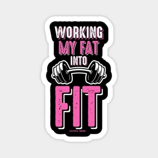 Working My Fat Into Fit Magnet