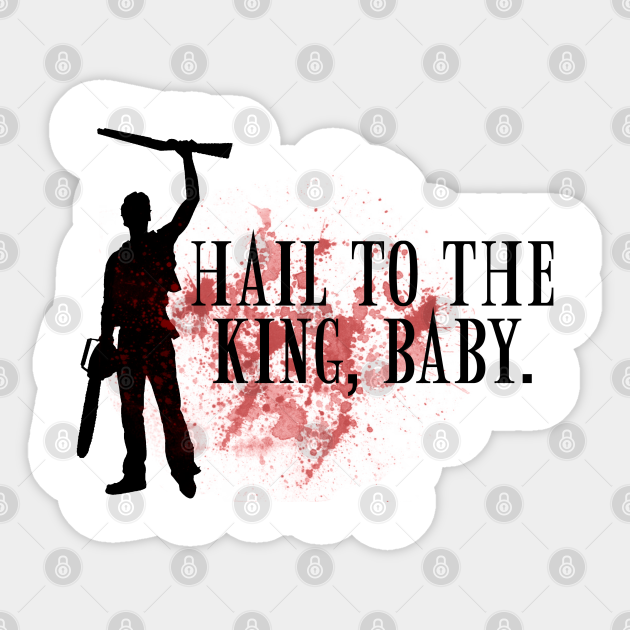 Hail To The King Baby Evil Dead Sticker Teepublic