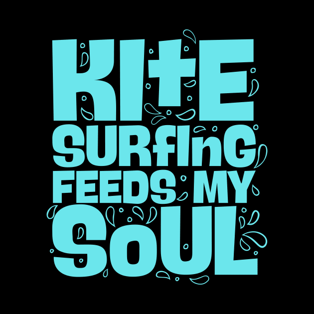 Kitesurfing Feeds My Soul by thingsandthings