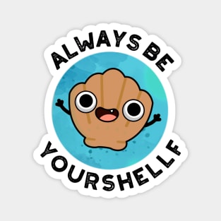 Always Be Your-shellf Cute Positive Sea Shell Pun Magnet