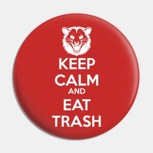 Keep Calm And Eat Trash Pin