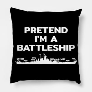Pretend im a Battleship Pillow