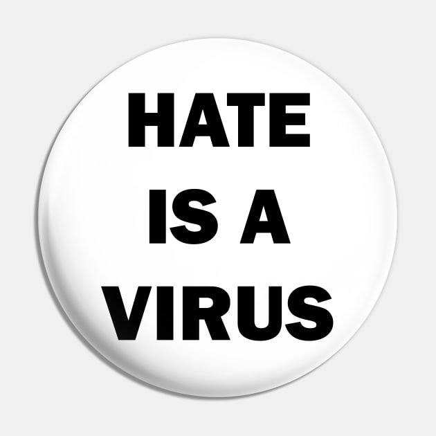 Hate is a virus Pin by valentinahramov