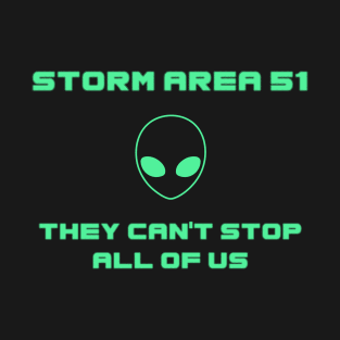 Storm Area 51, They Can't Stop All of Us T-Shirt