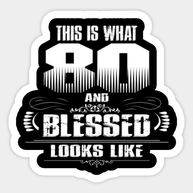 80 Year Old Man Woman Happy Birthday Shirt Birthday Sticker