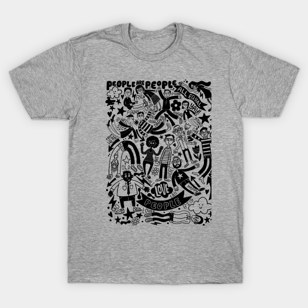 people are people - People - T-Shirt | TeePublic
