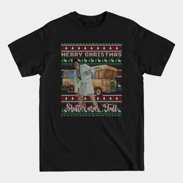 Cousin eddie merry christmas - funny ugly sweater christmas tee - Cousin Eddie Shitter Was Full - T-Shirt