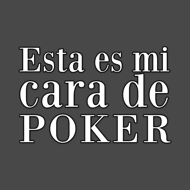 Cara de poker by Friki Feliz