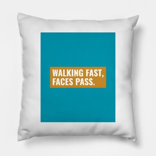 Walking fast, Faces pass - brown egg shell Pillow