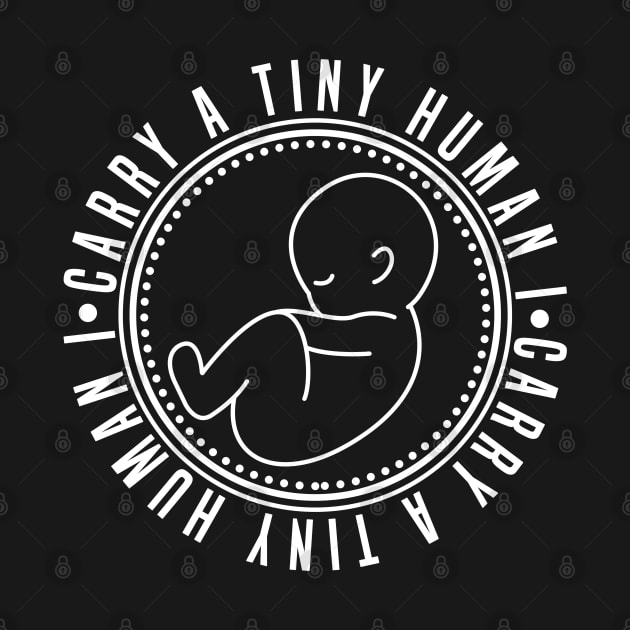 I carry a tiny human pregnant women gift by Caskara