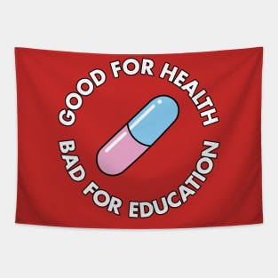 Good For Health Bad For Education Tapestry