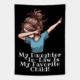 My Daughter In Law Is My Favorite Child Tapestry