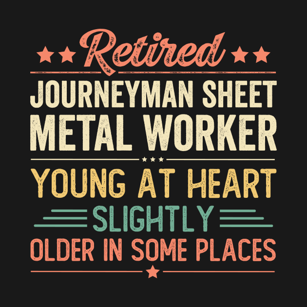 Retired Journeyman Sheet Metal Worker Retired Journeyman Sheet Metal