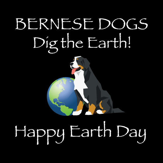 Bernese Happy Earth Day T-Shirt by bbreidenbach