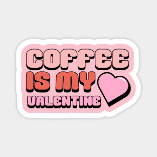 Coffee Is My Valentine Shirt, Valentine's Day Shirt, Cute Valentines Shirt, Coffee Shirt, Valentine's Day Outfit, Valentine's Day Gifts Magnet