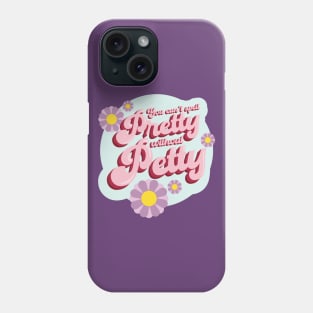 You Can't Spell Pretty Without Petty Phone Case