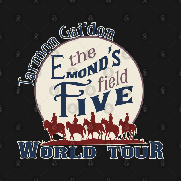 Emond's Field Five - Tarmon Gai'don World Tour by Ta'veren Tavern