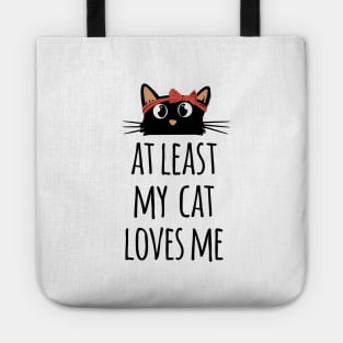 At least my cat loves me cute and funny black cat mom Tote