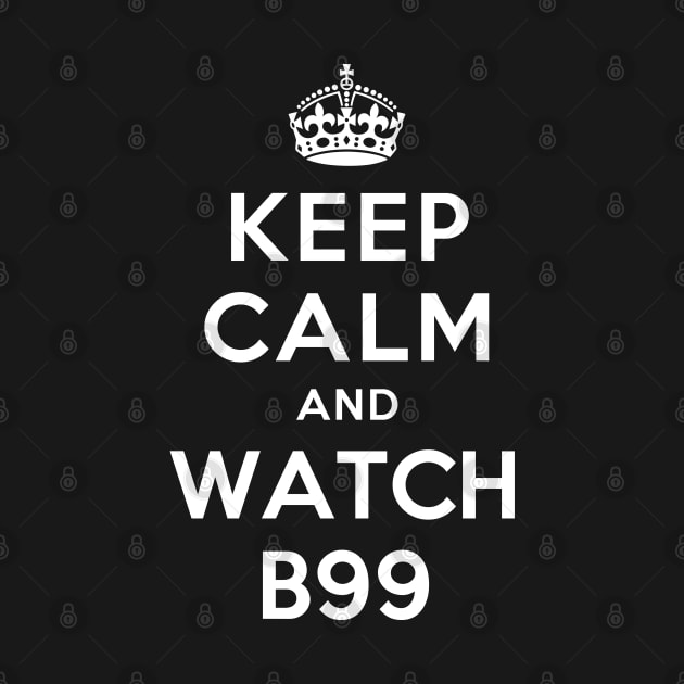 Keep Calm and Watch B99 by brendalee