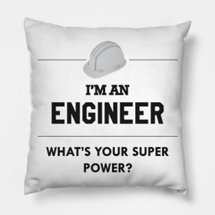 Engineer - I'm an engineer what's your superpower ? Pillow