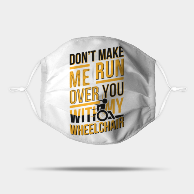 Funny Wheelchair Driver Gift Shirt Men Women Wheelchair Jokes Mask