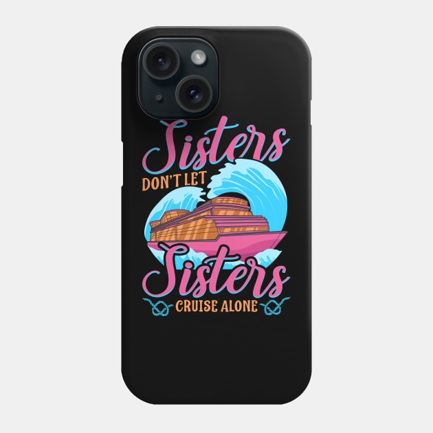 Friends Don't Let Friends Cruise Alone Girl's Trip Phone Case by theperfectpresents