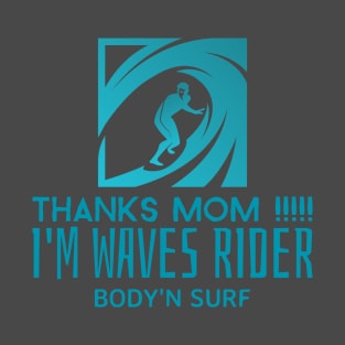 mother day surf and bodysurf t-shirt T-Shirt