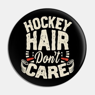 Hockey hair don't care Pin