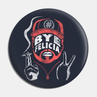 #ByeFelicia Pin