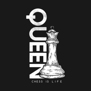 Chess Is Life - Queen T-Shirt