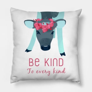 Be kind to every kind Pillow