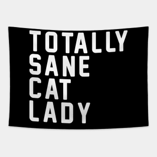 Totally Sane Cat Lady Cat Lover Gift Tapestry