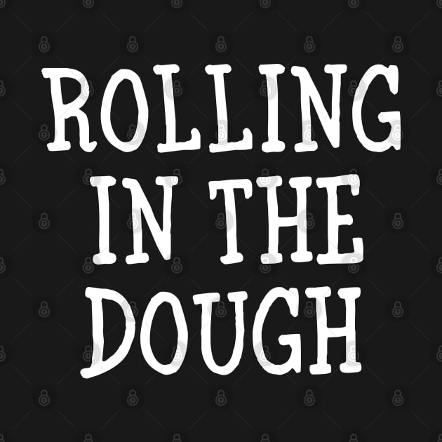 Rolling In The Dough by rainoree