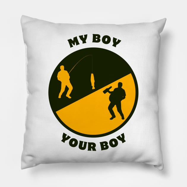 My Boy Your Boy Pillow by GraphGeek