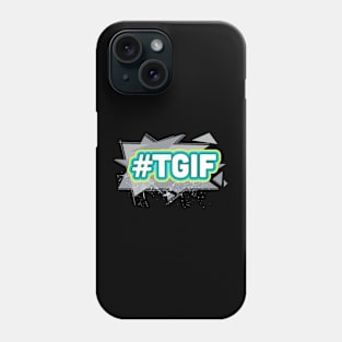 TGIF (Thank God It's Friday) Phone Case