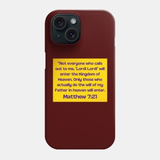 Bible Verse Matthew 7:21 Phone Case