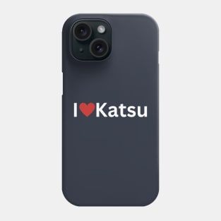 I Love Katsu Phone Case