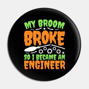 Engineer Halloween My Broom Broke Pin