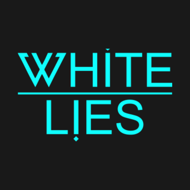 white lies White Lies TShirt TeePublic