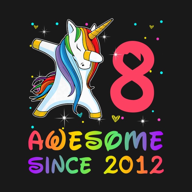 Awesome Since 2012 Birthday Unicorn Dabbing Gift 8 Years Old by Soema