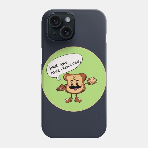 Have Some More French Toast Phone Case by KristinaGraphics