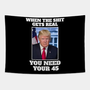 When the shit is real you need your 45 Tapestry